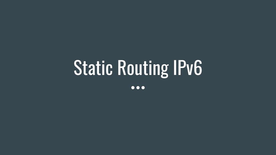 Static Routing IPv6